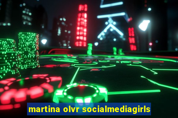 martina olvr socialmediagirls